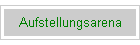 Aufstellungsarena