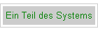 Ein Teil des Systems